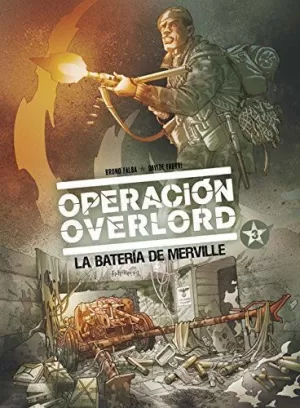 OPERACIÓN OVERLORD 03: LA BATERÍA DE MERVILLE