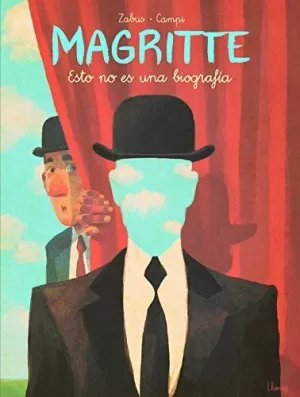 MAGRITTE. ESTO NO ES UNA BIOGRAFÍA