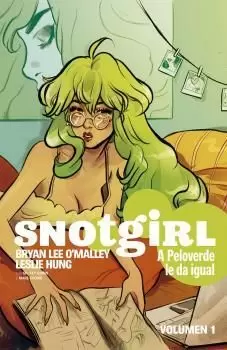 SNOTGIRL 01: A PELOVERDE LE DA IGUAL