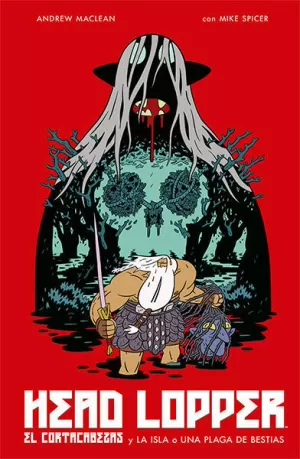 HEAD LOPPER 01: EL CORTACABEZAS Y LA ISLA O UNA PLAGA DE BESTIAS