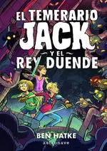 EL TEMERARIO JACK 02: Y EL REY DUENDE
