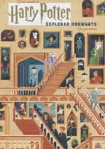 HARRY POTTER: EXPLORAR HOGWARTS - UNA GUÍA ILUSTRADA