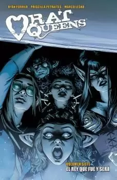 RAT QUEENS 07: EL REY QUE FUE Y SERÁ