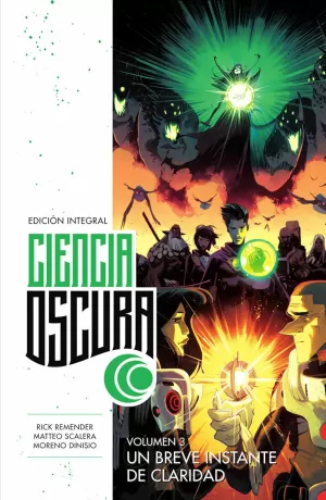 CIENCIA OSCURA. EDICIÓN INTEGRAL 03: UN BREVE INSTANTE DE CLARIDAD
