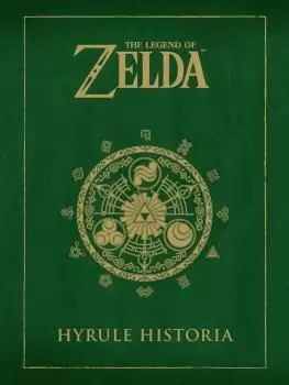 THE LEGEND OF ZELDA: HYRULE HISTORIA THE LEGEND OF ZELDA: HYRULE HISTORIA