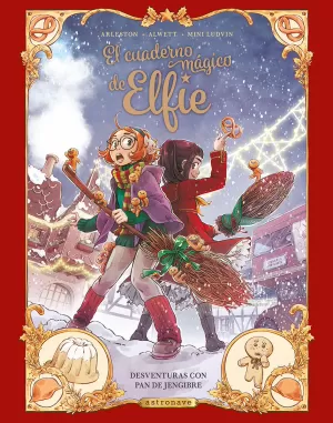 EL CUADERNO MÁGICO DE ELFIE 03: DESVENTURAS CON PAN DE JENGIBRE