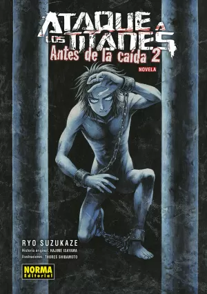 ATAQUE A LOS TITANES: ANTES DE LA CAÍDA 02 (NOVELA)