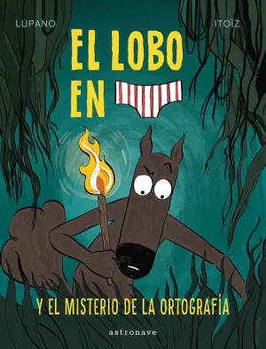 EL LOBO EN CALZONCILLOS 08:  EL MISTERIO DE LA ORTOGRAFÍA