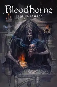 BLOODBORNE 06: EL REINO LÓBREGO