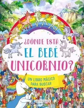 ¿DÓNDE ESTÁ EL BEBÉ UNICORNIO? ¿DÓNDE ESTÁ EL BEBÉ UNICORNIO?