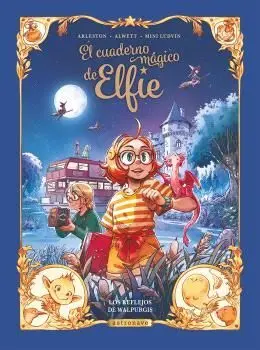 EL CUADERNO MÁGICO DE ELFIE 05: LOS REFLEJOS DE WALPURGIS