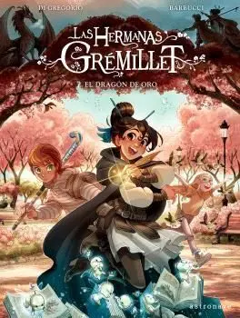 LAS HERMANAS GRÉMILLET 07: EL DRAGÓN DE ORO