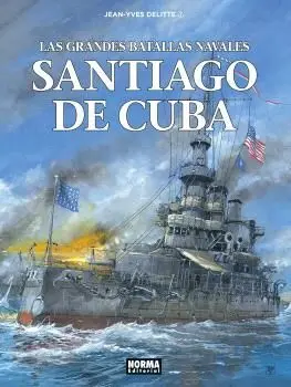 LAS GRANDES BATALLAS NAVALES 17: SANTIAGO DE CUBA