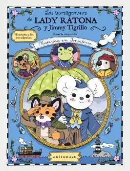 LAS INVESTIGACIONES DE LADY RATONA Y JIMMY TIGRILLO LAS INVESTIGACIONES DE LADY RATONA Y JIMMY TIGRILLO