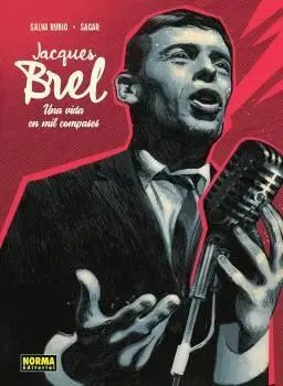 JACQUES BREL. UNA VIDA EN MIL COMPASES JACQUES BREL. UNA VIDA EN MIL COMPASES
