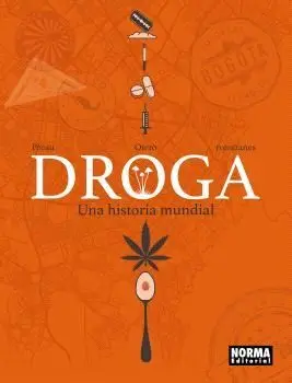 DROGA: UNA HISTORIA MUNDIAL DROGA: UNA HISTORIA MUNDIAL
