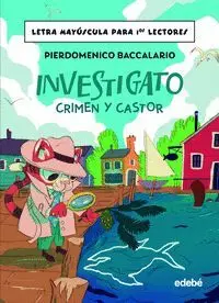 INVESTIGATO 02: CRIMEN Y CASTOR