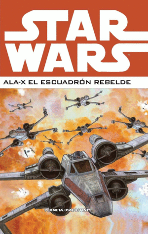 STAR WARS: ALA-X ESCUADRÓN REBELDE 02