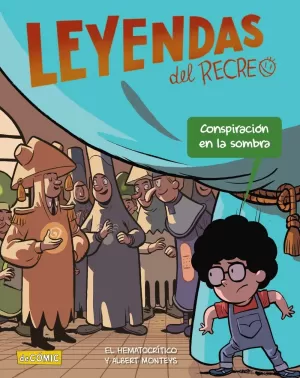 LEYENDAS DEL RECREO: CONSPIRACIÓN EN LA SOMBRA