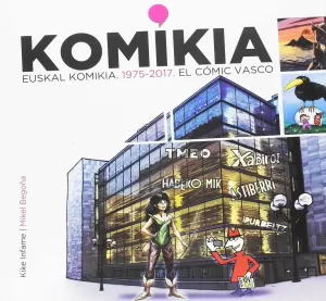 KOMIKIA: EUSKAL KOMIKIA 1975-2017 EL CÓMIC VASCO