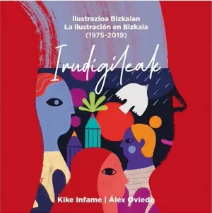 IRUDIGILEAK: ILUSTRAZIOA BIZKAIAN / LA ILUSTRACIÓN EN BIZKAIA (1975-2019)