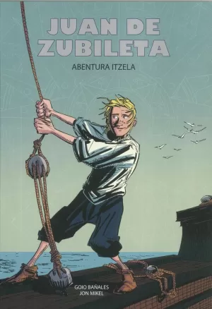 JUAN DE ZUBILETA. LA AVENTURA MÁS GRANDE