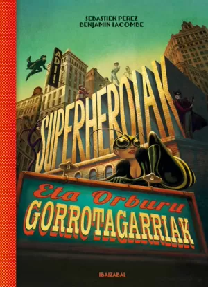 SUPERHEROIAK ETA ORBURU GORROTAGARRIAK