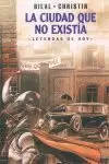 LA CIUDAD QUE NO EXISTÍA LA CIUDAD QUE NO EXISTÍA