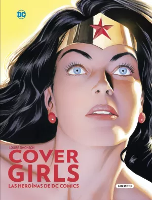 COVERGIRLS: LAS HEROÍNAS DE DC COMICS