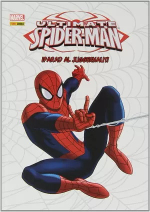 ULTIMATE SPIDERMAN 02: ¡PARAD AL JUGGERNAUT!