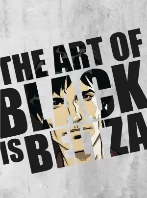 THE ART OF BLACK IS BELTZA