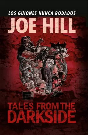 JOE HILL: TALES FROM THE DARKSIDE, LOS GUIONES NUNCA RODADOS