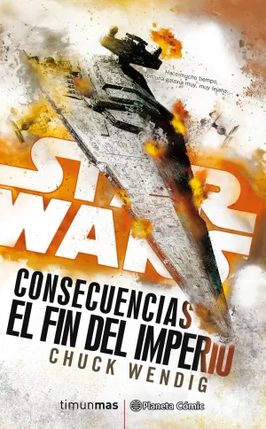 STAR WARS: CONSECUENCIAS. EL FIN DEL IMPERIO