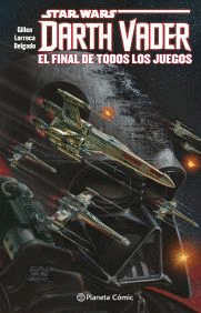 STAR WARS DARTH VADER 04 (2016): EL FINAL DE TODOS LOS JUEGOS