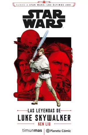 STAR WARS EPISODIO VIII: LAS LEYENDAS DE LUKE SKYWALKER (NOVELA)