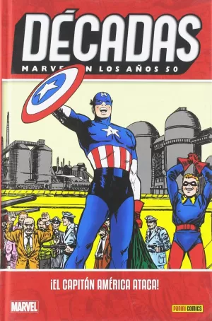 DÉCADAS. MARVEL EN LOS AÑOS 50: ¡EL CAPITÁN AMÉRICA ATACA!