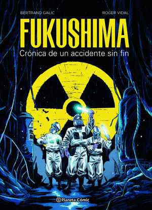 FUKUSHIMA. CRÓNICA DE UN ACCIDENTE SIN FIN