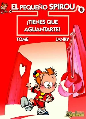 EL PEQUEÑO SPIROU 08: ¡TIENES QUE AGUANTARTE!