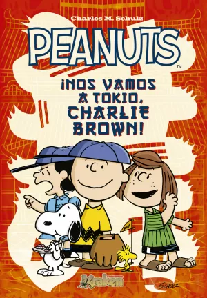 PEANUTS ¡NOS VAMOS A TOKIO, CHARLIE BROWN!