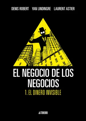 EL NEGOCIO DE LOS NEGOCIOS 1: EL DINERO INVISIBLE