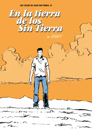 LOS VIAJES DE JUAN SIN TIERRA 4: EN LA TIERRA DE LOS SIN TIERRA