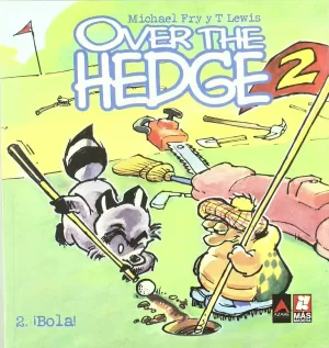 OVER THE HEDGE 2: ¡BOLA! OVER THE HEDGE 2: ¡BOLA!