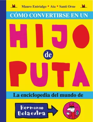 CÓMO CONVERTIRSE EN UN HIJO DE PUTA