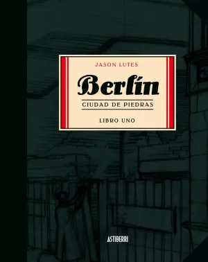 BERLÍN LIBRO 01: CIUDAD DE PIEDRAS