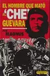 EL HOMBRE QUE MATÓ AL CHE GUEVARA