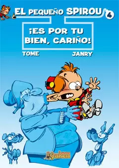 EL PEQUEÑO SPIROU 04: !ES POR TU BIEN, CARIÑO!