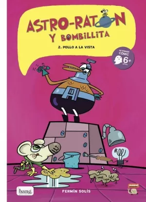 ASTRO-RATÓN Y BOMBILLITA 02: POLLO A LA VISTA