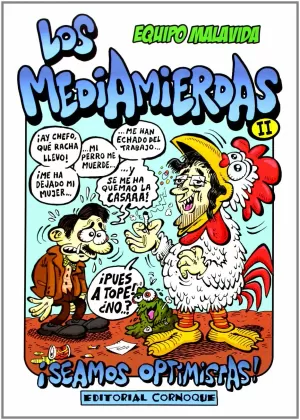 LOS MEDIAMIERDAS 02: ¡SEAMOS OPTIMISTAS!