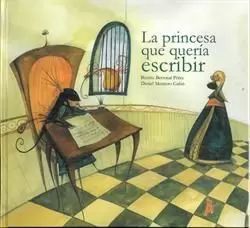 LA PRINCESA QUE QUERÍA ESCRIBIR LA PRINCESA QUE QUERÍA ESCRIBIR