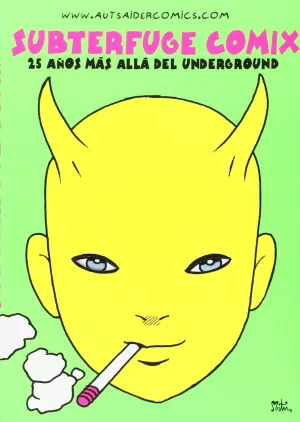 SUBTERFUGE COMIX. 25 AÑOS MÁS ALLÁ DEL UNDERGROUND SUBTERFUGE COMIX. 25 AÑOS MÁS ALLÁ DEL UNDERGROUND